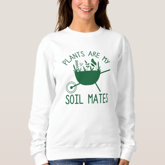 Pflanze sind meine Bodenmatten Sweatshirt (Vorderseite)