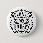 Pflanze sind meine Pflanze Mama Zitate Button (Vorderseite)