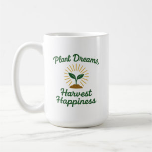 Pflanze Träume ernten Glück Kaffeetasse