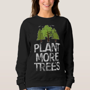 Pflanze Tree Hugger Earth Day Arbor Day Sweatshirt