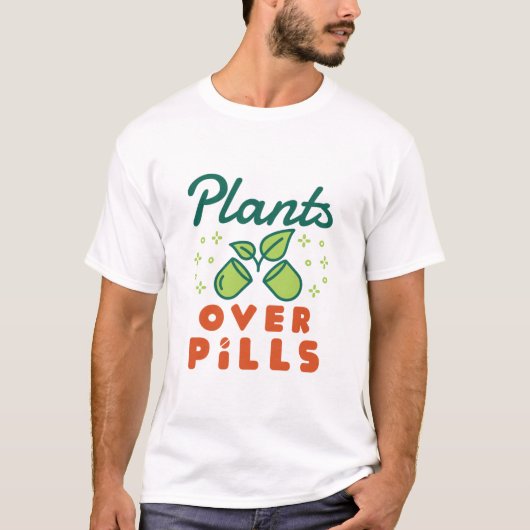 Pflanze über Pillen Kräuterpflanzen T-Shirt (Vorderseite)