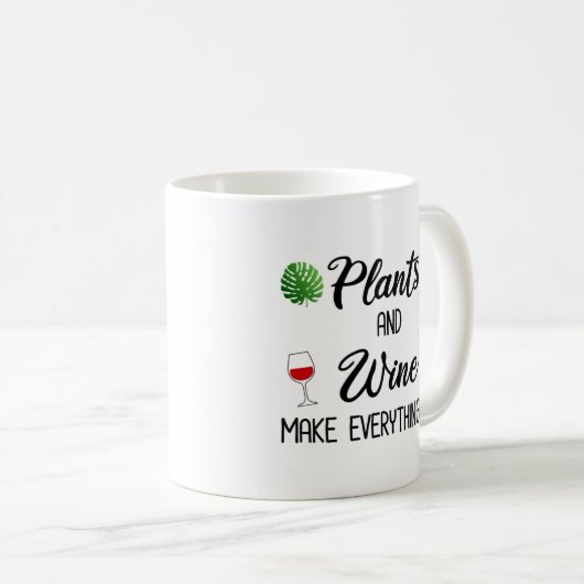 Pflanze und Wein machen alles gut Kaffeetasse (VorderseiteRechts)
