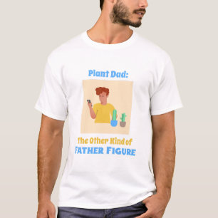 Pflanze Vater: Die andere Art von Vater Abbildung T-Shirt