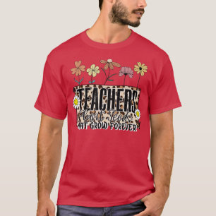Pflanze von Blumenlehrern, die für immer wächst T-Shirt