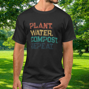 Pflanze Wasser Kompost Wiederholen Farbige Typogra T-Shirt