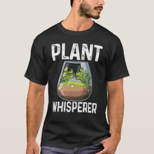 Pflanze Whisperer Funny Hobby Garten Veganes Veget T-Shirt