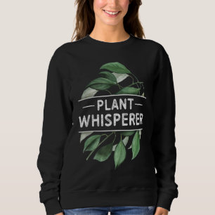Pflanze Whisperer Gardener Gifts Gartenarbeit Pfla Sweatshirt