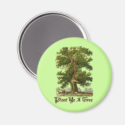 Pflanze Ye a Tree Green Slogan Magnet (Vorderseite/Rückseite)