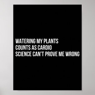 Pflanzen Humor Lustige Gartenarbeit Sarkastischer  Poster