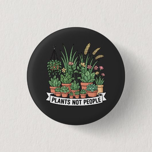 Pflanzen, keine Menschen | Lustiger introvertierte Button (Vorderseite)
