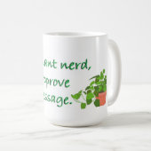 Pflanzen-Nerd-Tasse Kaffeetasse (VorderseiteRechts)