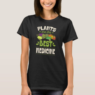 Pflanzen sind die beste Medizin Ethisch Pro Vegan T-Shirt