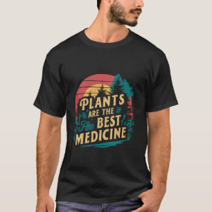 Pflanzen sind die beste Medizin Vegan Tag Lustige  T-Shirt