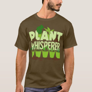 Pflanzenflüsterer Gartengeschenk für Gärtner T-Shirt