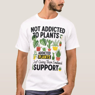 Pflanzenliebhaber Lustig „Ich bin nicht süchtig na T-Shirt