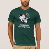 Pflanzensamen und singen Lieder - T-Shirt (Vorderseite)