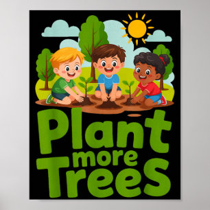 Pflanzt mehr Bäume - Kinder gärtnern umweltfreundl Poster