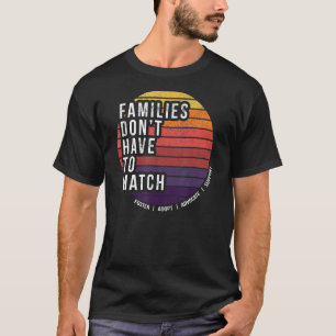 Pflege, Adoption, Familien müssen nicht miteinande T-Shirt