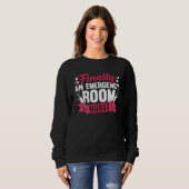 Pflege endlich eine Notfallstation-Krankenschweste Sweatshirt (Vorne ganz)