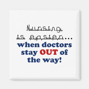 Pflege - lassen Sie mich meine Arbeit erledigen Magnet