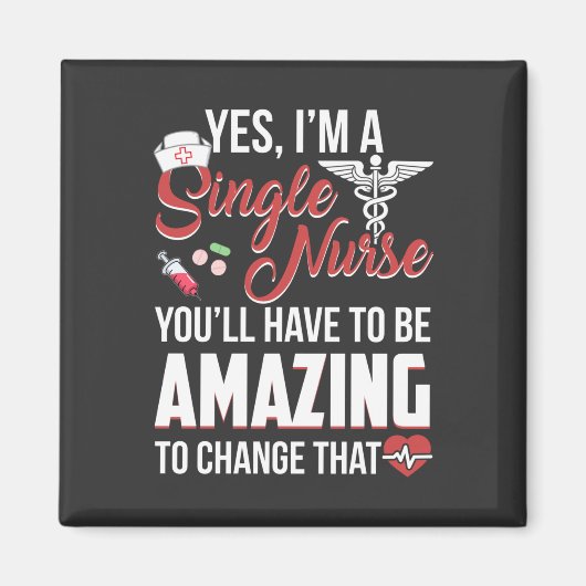 Pflegeleben | Ich bin Single Nurse Magnet (Vorne)