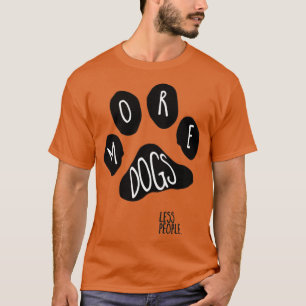 Pfoten drucken mehr Hunde weniger Menschen T-Shirt