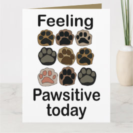 Pfotenabdruck Fühle dich heute positiv, lass uns f Karte