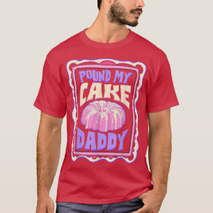 Pfund meinen Kuchen Daddy Funny Baker T-Shirt