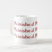 Ph.D. Fertigstellungs-Tasse Kaffeetasse (Vorderseite Links)