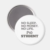 Ph.D. Geschenk kein Schlaf kein Geld kein Leben Ph Magnet (Vorderseite/Rückseite)