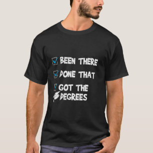 Ph.D Lustig DA WAR ICH SCHON HABE ABSCHLÜSSE Ph.d T-Shirt
