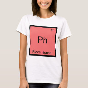 Ph - Pizza House Lustiges Chemie-Element-Symbol T-Shirt