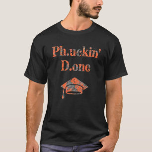 Ph Uckin' D One Phd New Doctor Abschluss T-Shirt