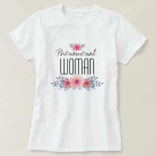 Phänomenale Frau T-Shirt
