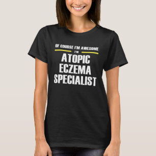 Phantastisch Atopic Ekzema Spezialist T-Shirt