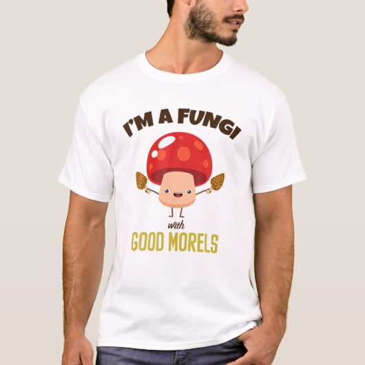 Phantastisch BIN ICH EIN FUNGI MIT GUTEN MORELS - T-Shirt (Vorderseite)