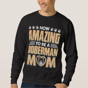 Phantastisch Doberman Mama Sweatshirt