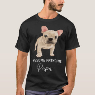 Phantastisch Frenchie Papa French Bulldog T-Shirt