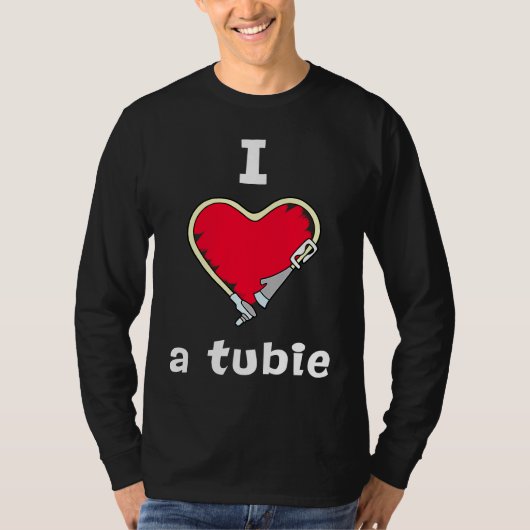 Phantastisch Fütternd Tube I Liebe A Tubie Awarene T-Shirt (Vorderseite)