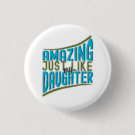 Phantastisch, genau wie meine Tochter, stolz, fami Button