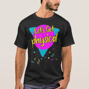 Phantastisch, lassen wir uns körperlich trainieren T-Shirt
