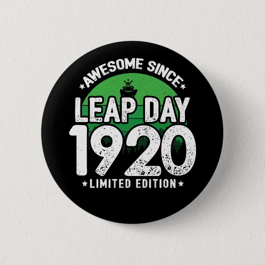 Phantastisch seit 1920 Leap Year Day Feb 29 Geburt Button (Vorderseite)