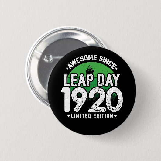 Phantastisch seit 1920 Leap Year Day Feb 29 Geburt Button (Vorne & Hinten)