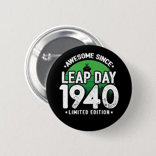 Phantastisch seit 1940 Leap Year Day Feb 29 Geburt Button (Vorne & Hinten)