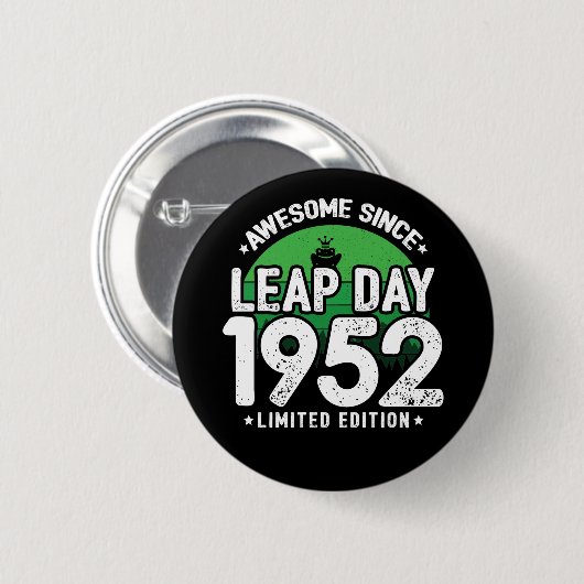 Phantastisch seit 1952 Leap Year Day Feb 29 Geburt Button (Vorne & Hinten)
