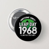 Phantastisch seit 1968 Leap Year Day Feb 29 Geburt Button (Vorne & Hinten)
