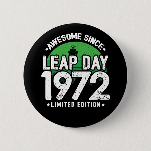 Phantastisch seit 1972 Leap Year Day Feb 29 Geburt Button (Vorderseite)
