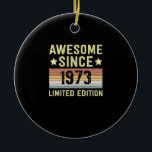 Phantastisch seit 1973 Geburtstag Keramik Ornament<br><div class="desc">1</div>