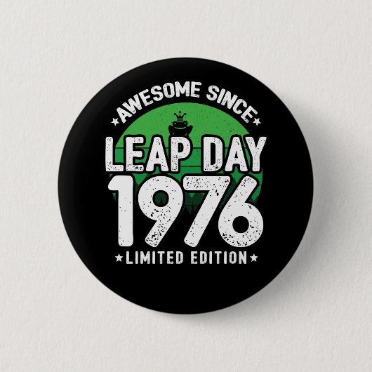 Phantastisch seit 1976 Leap Year Day Feb 29 Birthd Button (Vorderseite)