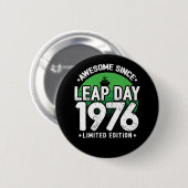 Phantastisch seit 1976 Leap Year Day Feb 29 Birthd Button (Vorne & Hinten)